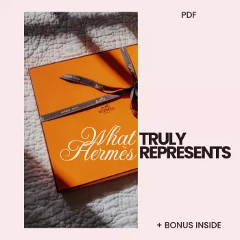 What Hermès Stands For: Craft, Scarcity & Quiet Status